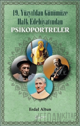 19. Yüzyıldan Günümüze Kadar Halk Edebiyatından Psikoportreler Erdal A