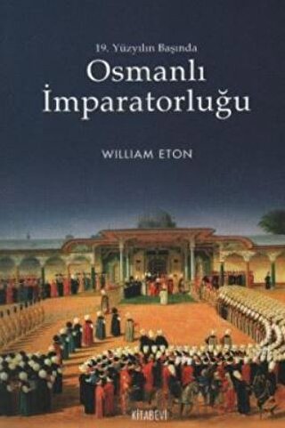 19. Yüzyılın Başında Osmanlı İmparatorluğu William Eton