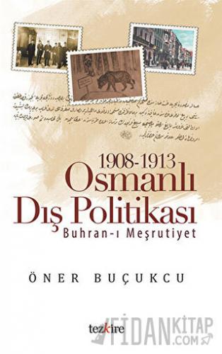 1908 - 1913 Osmanlı Dış Politikası Öner Buçukçu