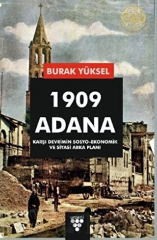 1909 Adana - Karşı Devrimin Sosyo-Ekonomik Ve Siyasi Arka Planı Burak 