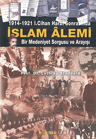 1914-1921 1. Cihan Harbi Sonrasında İslam Alemi Lothrop Stoddard