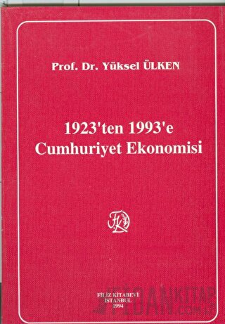 1923'ten 1993'e Cumhuriyet Ekonomisi Yüksel Ülken