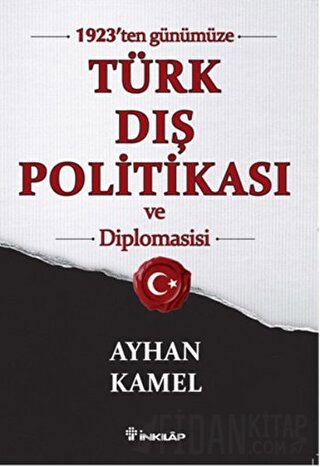 1923'ten Günümüze Türk Dış Politikası ve Diplomasisi Ayhan Kamel