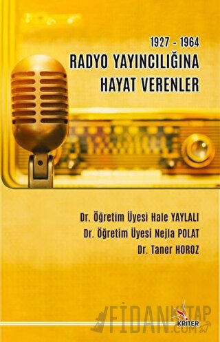 1927-1964 Radyo Yayıncılığına Hayat Verenler Hale Yaylalı