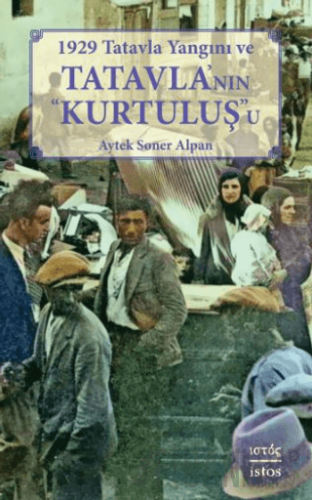 1929 Tatavla Yangını ve Tatavla’nın Kurtuluş”u Aytek Soner Alpan