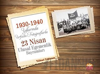 1930-1940 Yıllarında Urfa’da Fotoğraflarla 23 Nisan Ulusal Egemenlik B