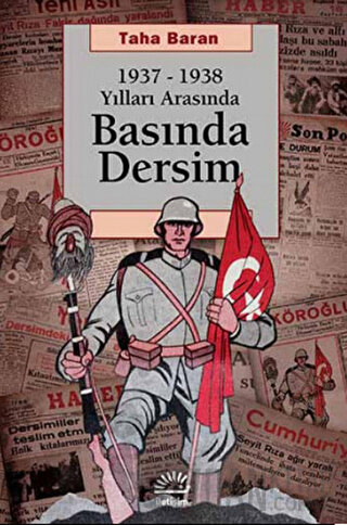 1937 - 1938 Yılları Arasında Basında Dersim Taha Baran