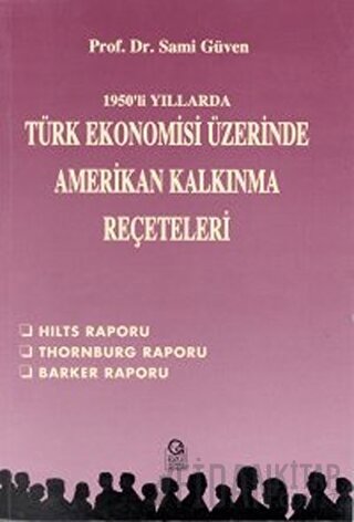 1950’li Yıllarda Türk Ekonomisi Üzerine Amerikan Kalkınma Reçeteleri H