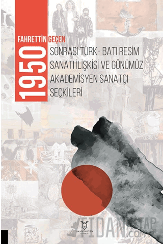 1950 Sonrası Türk-Batı Resim Sanatı İlişkisi ve Günümüz Akademisyen Sa