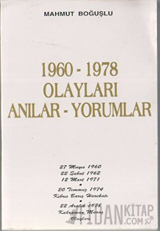 1960-1978 Olayları Anılar-Yorumlar Mahmut Boğuşlu