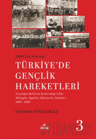 1960 Yılı Sonrası Türkiye’de Gençlik Hareketleri 3 Osman Ayvazoğlu