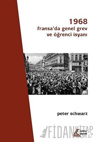 1968: Fransa'da Genel Grev ve Öğrenci İsyanı Peter Schwarz