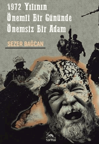 1972 Yılının Önemli Bir Gününde Önemsiz Bir Adam Sezer Bağcan