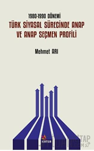 1980-1990 Dönemi Türk Siyasal Sürecinde ANAP ve ANAP Seçmen Profili Me