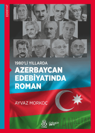 1980’li Yıllarda Azerbaycan Edebiyatında Roman Ayvaz Morkoç