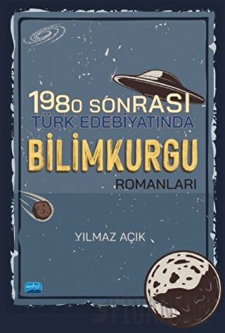 1980 Sonrası Türk Edebiyatında Bilimkurgu Romanları Yılmaz Açık