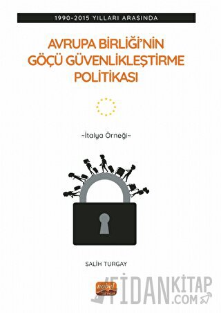 1990-2015 Yılları Arasında Avrupa Birliği’nin Göçü Güvenlikleştirme Po