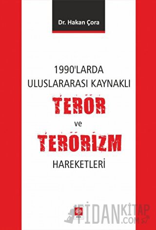 1990'larda Uluslararası Kaynaklı Terör ve Terörizm Hareketleri Hakan Ç