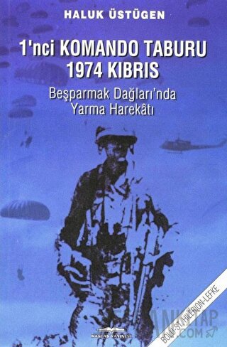 1'nci Komando Taburu 1974 Kıbrıs - Beşparmak Dağları'nda Yarma Harekat