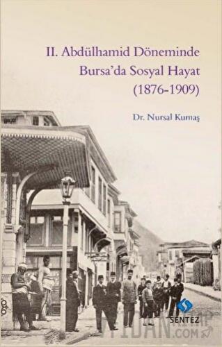 2. Abdülhamid Döneminde Bursa’da Sosyal Hayat (1876-1909) Nursal Kumaş