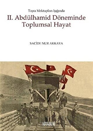 2. Abdülhamid Döneminde Toplumsal Hayat Sacide Nur Akkaya