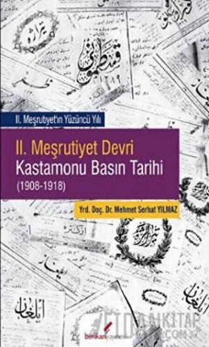 2. Meşrutiyet Devri Kastamonu Basın Tarihi (1908-1918) Mehmet Serhat Y