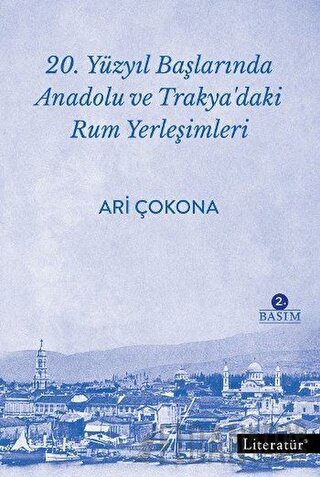 20. Yüzyıl Başlarında Anadolu ve Trakya’daki Rum Yerleşimleri Ari Çoko