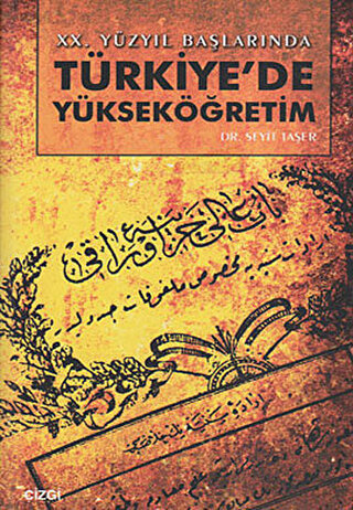 20. Yüzyıl Başlarında Türkiye’de Yükseköğretim Seyit Taşer