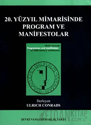 20. Yüzyıl Mimarisinde Program ve Manifestolar Ulrich Conrads