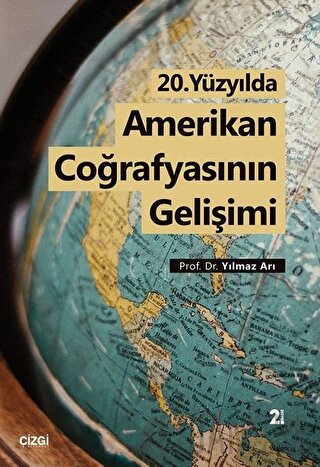 20. Yüzyılda Amerikan Coğrafyasının Gelişimi Yılmaz Arı