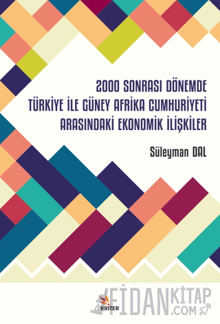 2000 Sonrası Dönemde Türkiye İle Güney Afrika Cumhuriyeti Arasındaki E