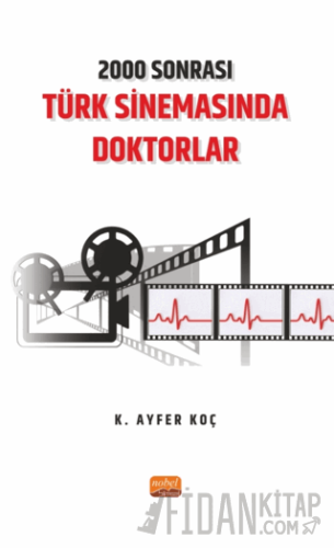 2000 Sonrası Türk Sinemasında Doktorlar K. Ayfer Koç