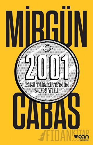 2001 Eski Türkiye’nin Son Yılı Mirgün Cabas