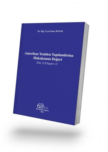 Amerikan Yeniden Yapılandırma Hukukunun Değeri Dr. Öğr. Üyesi Emre KIY