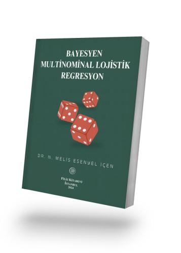 Bayesyen Multinominal Lojistik Regresyon DR. N. MELİS ESENYEL İÇEN