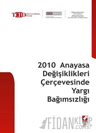 2010 Anayasa Değişiklikleri Çerçevesinde Yargı Bağımsızlığı Prof. Dr. 