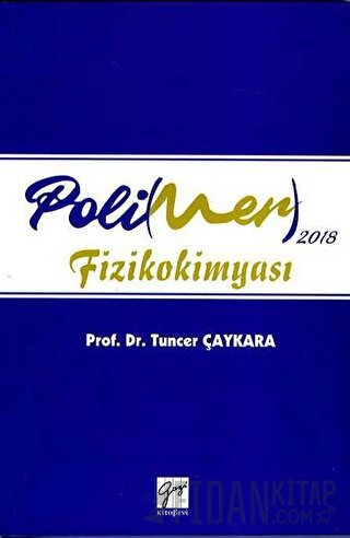 2018 Polimer Fizikokimyası Tuncer Çaykara