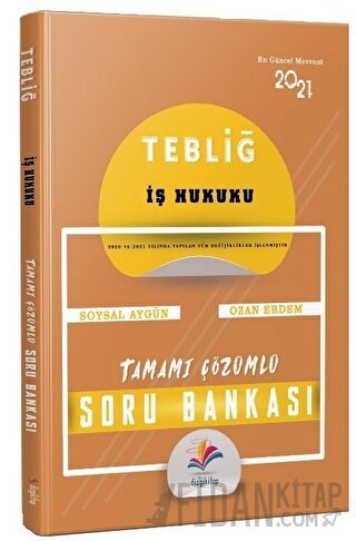 2021 Hakimlik TEBLİĞ İş Hukuku Soru Bankası Çözümlü Soysal Aygün