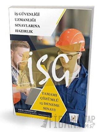 2021 İş Güvenliği Uzmanlığı Sınavlarına Hazırlık - Tamamı Çözümlü 15 D