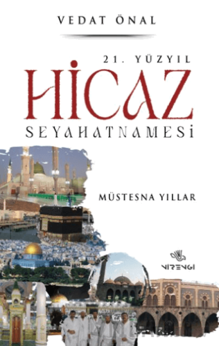 21. Yüzyıl Hicaz Seyahatnamesi Vedat Önal