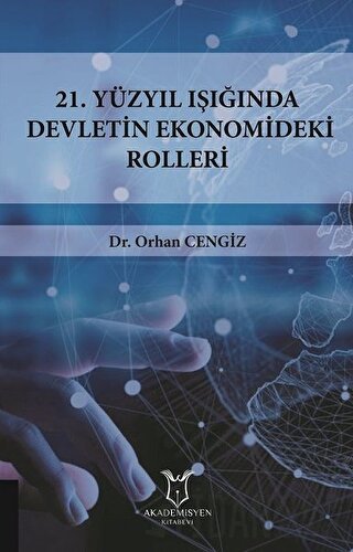 21.Yüzyıl Işığında Devletin Ekonomideki Rolleri Orhan Cengiz