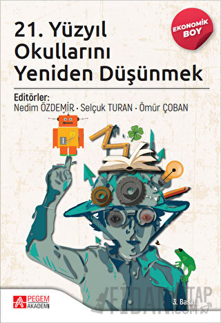 21. Yüzyıl Okullarını Yeniden Düşünmek (Ekonomik Boy) Nedim Özdemir