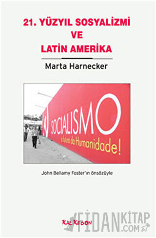 21. Yüzyıl Sosyalizmi ve Latin Amerika Marta Harnecker