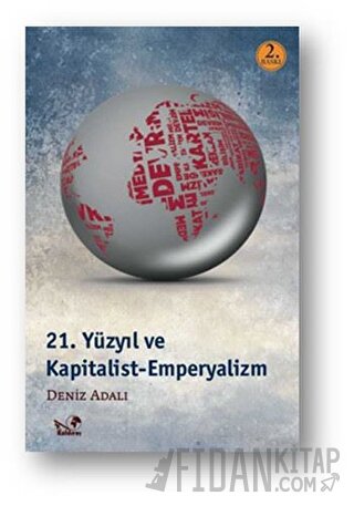 21. Yüzyıl ve Kapitalist Emperyalizm Deniz Adalı