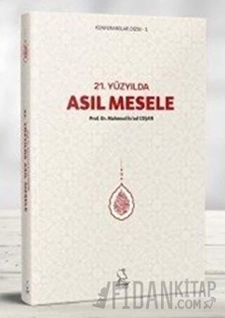 21. Yüzyılda Asıl Mesele Mahmud Es'ad Coşan