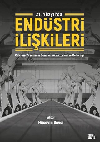 21. Yüzyıl'da Endüstri İlişkileri Hüseyin Sevgi