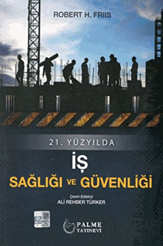 21.Yüzyılda İş Sağlığı ve Güvenliği Robert H. Friis