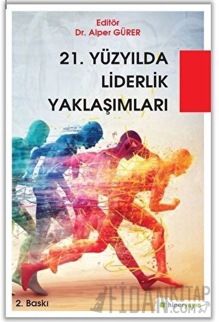 21. Yüzyılda Liderlik Yaklaşımları Kolektif