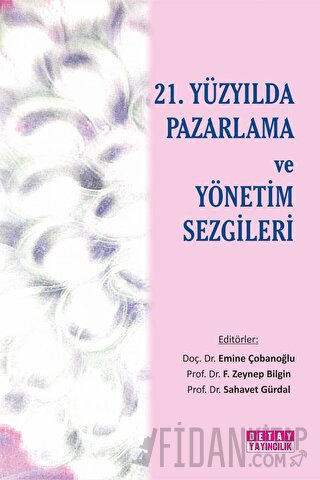 21. Yüzyılda Pazarlama ve Yönetim Sezgileri Emine Çobanoğlu