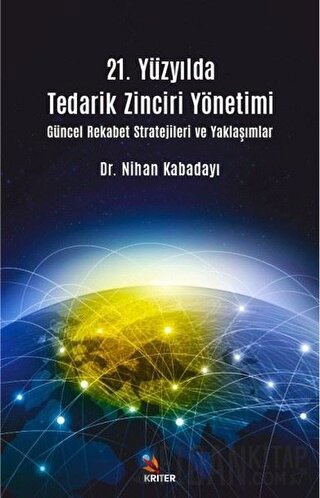 21. Yüzyılda Tedarik Zinciri Yönetimi Nihan Kabadayı